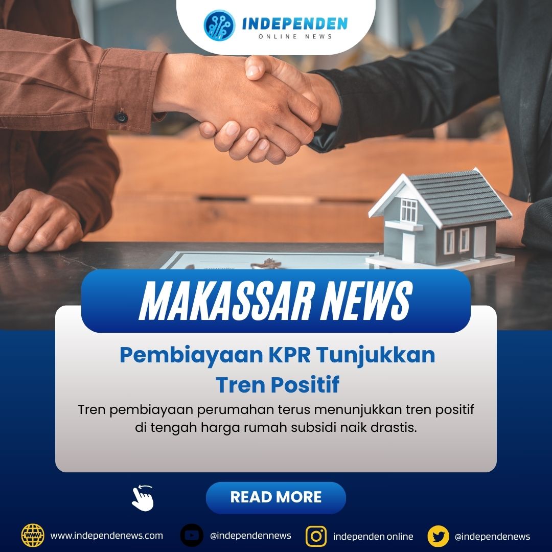 Pembiayaan KPR Rumah Subsidi Tunjukkan Tren Positif - Independen