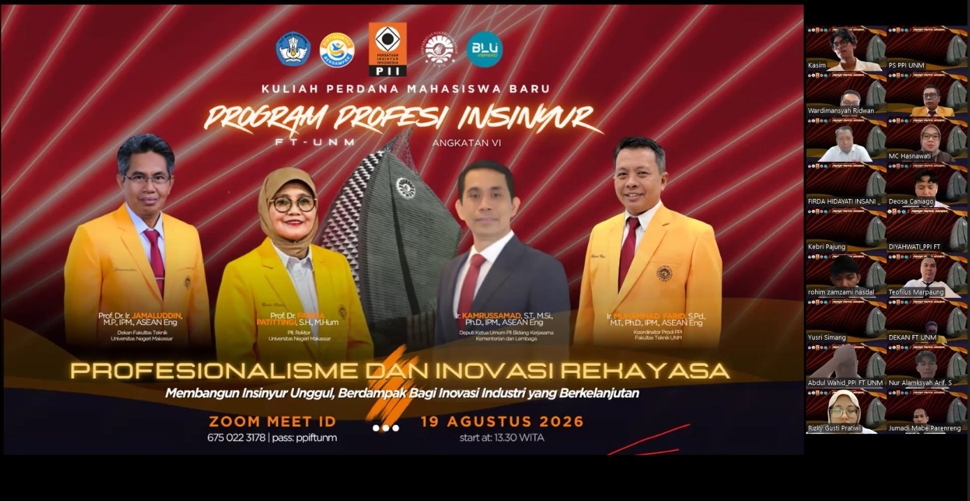 Fakultas Teknik Universitas Negeri Makassar (FT UNM) menyambut mahasiswa baru Program Studi Program Profesi Insinyur (PPI) Angkatan VI melalui kuliah umum dan kuliah perdana yang digelar secara daring melalui Zoom, Rabu (19/8/2026).